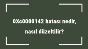 0xC0000142 Hatası Adım Adım Çözme Rehberi (Çözüldü)