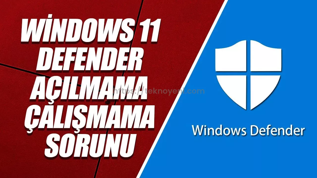 Windows 11 Windows Defender Açılmıyor Sorunu Çözümü 3 Windows 11'de Windows Defender Açılmama Nedenleri