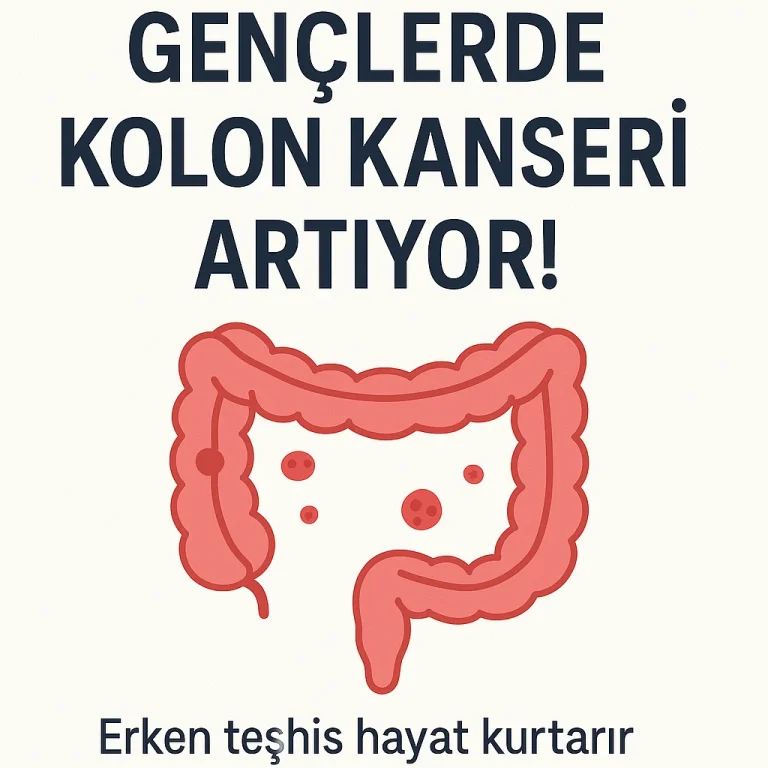Gençlerde Kolon Kanseri: Sessiz Polipler, Artan Riskler ve Erken Teşhisin Önemi